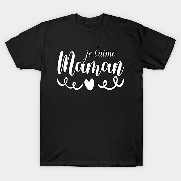 je t'aime Maman T-Shirt by Iconic Design